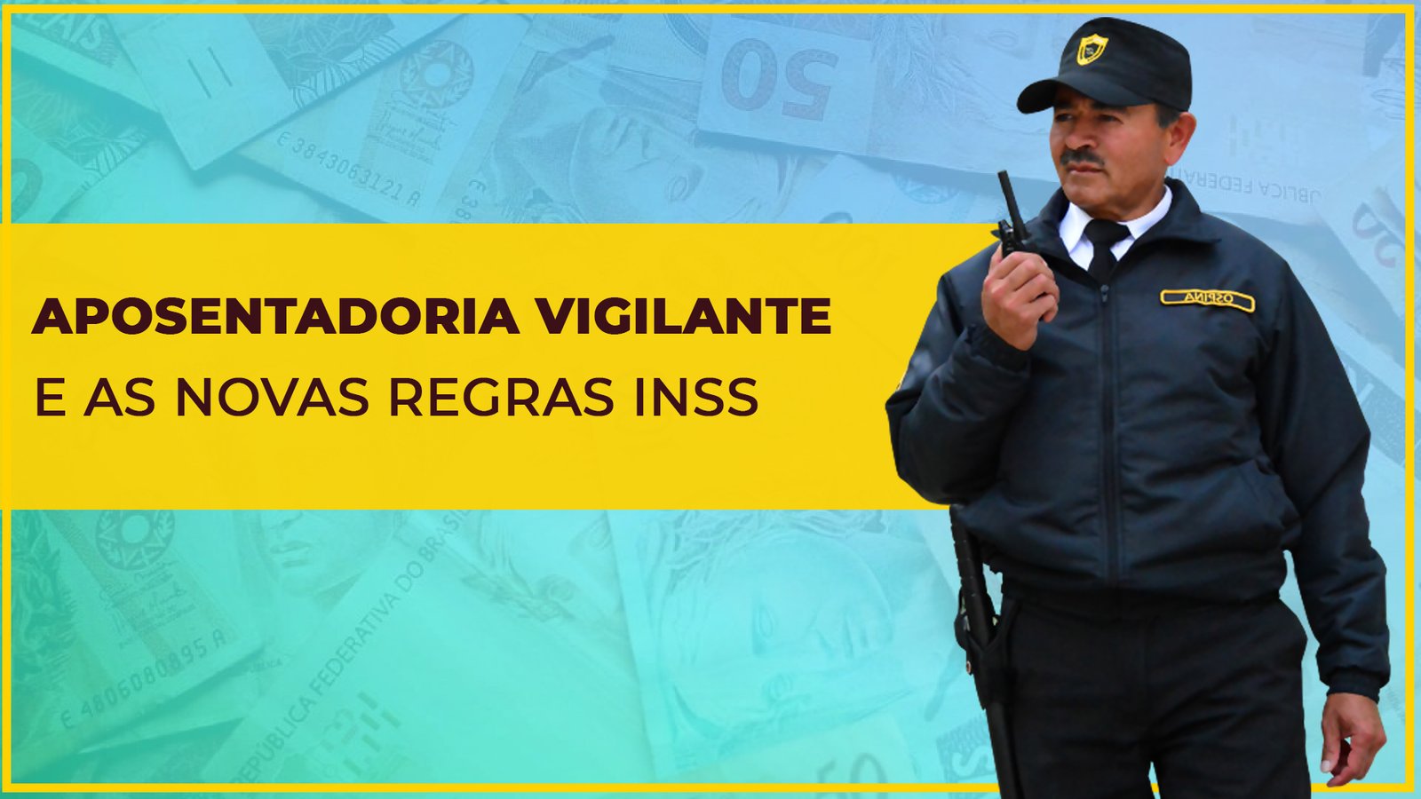 Aposentadoria Do Vigilante E As Novas Regras Do Inss Mm Andrade Advogados 